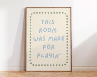 Esta habitación fue hecha para jugar / Impresión digital - Divertido póster imprimible, decoración para habitación infantil, sala de juegos, arte mural