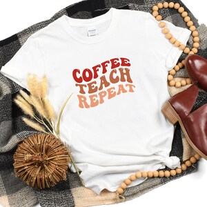 Coffee Teach Repeat Shirt, Funny Teacher Shirt,Caffeine Addict tshirt,Retro Shirt,Teacher&#39;s Who Love Coffee Tee,Coffee Lover&#39;s Shirt, Unisex