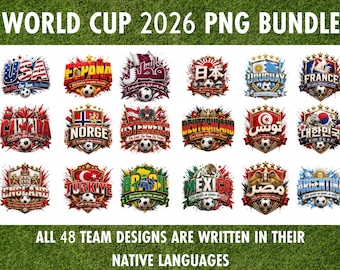 May include: A collection of 2026 World Cup team designs in a PNG bundle. Each design features a soccer ball and the team's name in its native language, set against a shield with patriotic colors. Text at the bottom reads: "ALL 48 TEAM DESIGNS ARE WRITTEN IN THEIR NATIVE LANGUAGES."