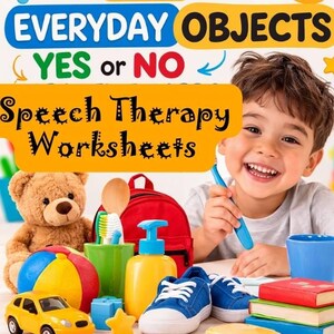 May include: A colorful educational poster for speech therapy, featuring a smiling child and various everyday objects like a toy car, shoes, and a teddy bear. Text includes "Everyday Objects" and "Speech Therapy Worksheets". Designed for autism and speech therapy.