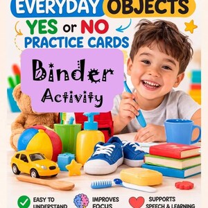 May include: A colorful educational poster for children with the text "EVERYDAY OBJECTS YES or NO PRACTICE CARDS". The image features a smiling child and various toy objects, including a car, shoes, and a teddy bear. The poster is designed for autism, ABA, and speech therapy.