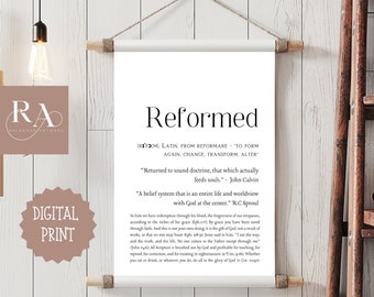 Reformed Definition - John Calvin Quote - R.C Sproul - Ephesians 1:7 - Ephesians 2.8-9 - John 14.6 - 2 Timothy 3.16 - 1 Corinthians 10.31