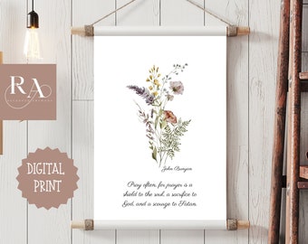 John Bunyan Quote - Pray Often - A Shield To The Soul, A Sacrifice To God, A Scourge To Satan - Christian Wildflower - Puritan Quote Print