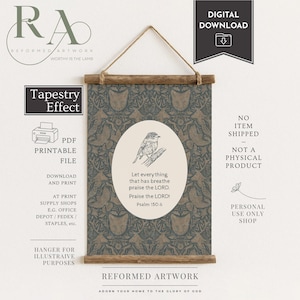 May include: A digital download tapestry with a bird illustration and the text "Let everything that has breathe praise the LORD. Praise the LORD! Psalm 150:6." The tapestry has a gray and beige floral pattern and is hung with a wooden rod.