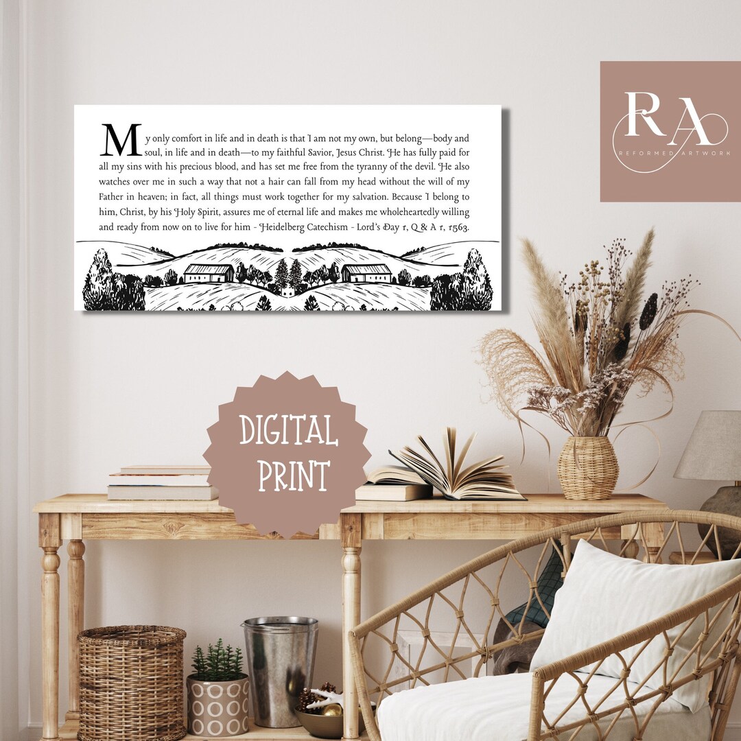 Heidelberg Catechism confession of Faith Lords Day 1, Q & A 1 Only Comfort in Life and Death