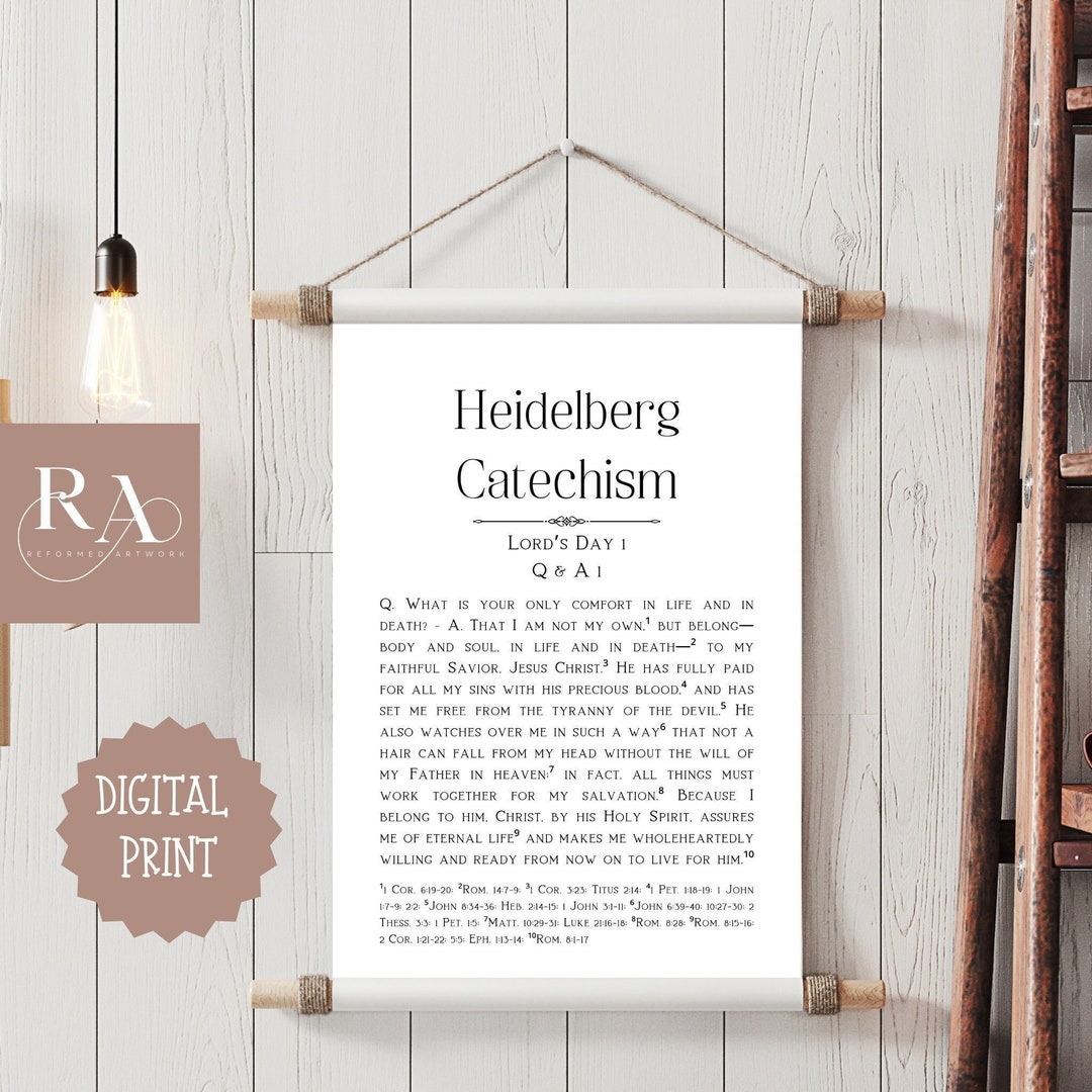 Heidelberg Catechism confession of Faith Lords Day 1, Q & A 1 Only Comfort in Life and Death