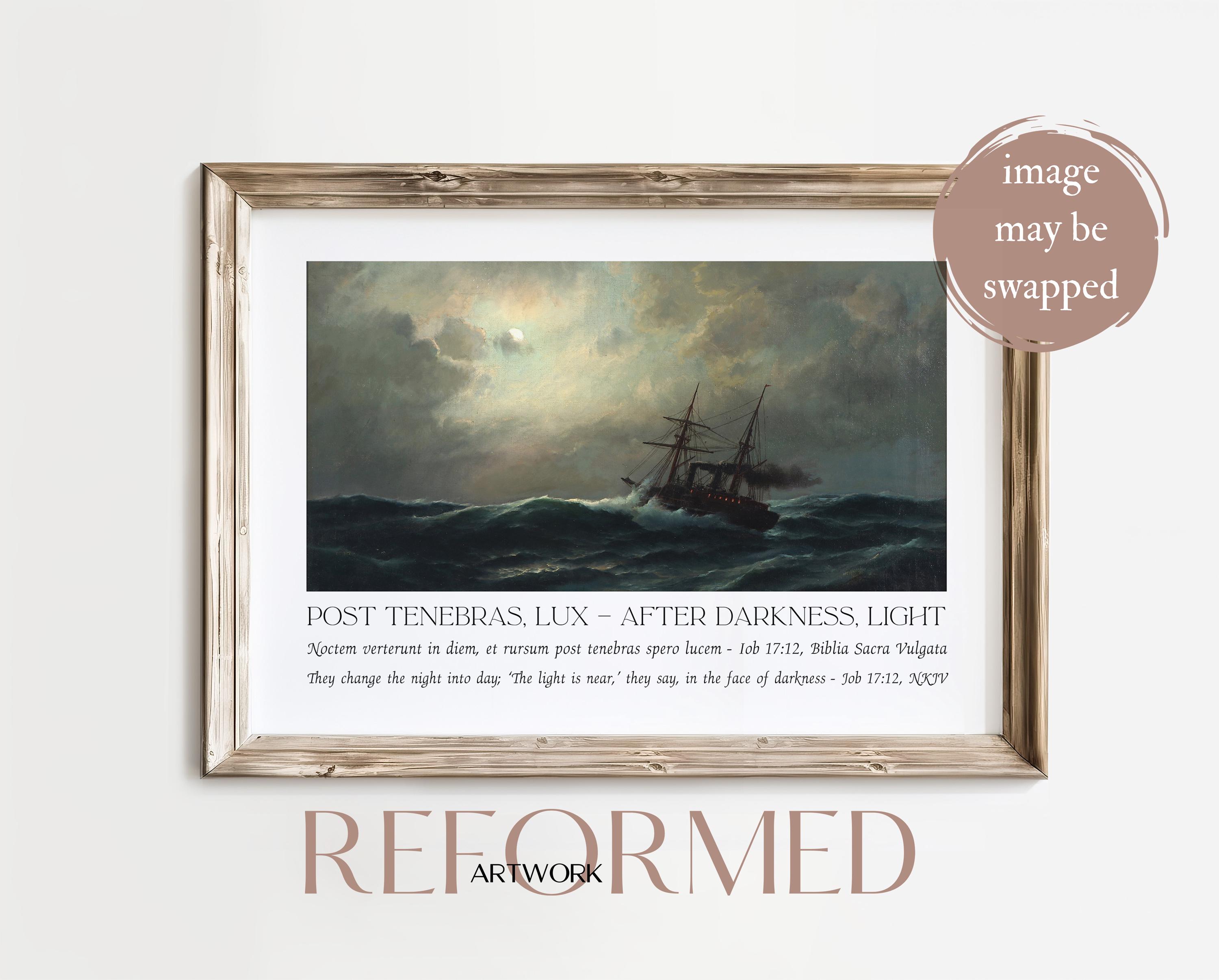『Post tenebras lux』 Post Tenebras Lux — After Darkness, Light - Reformed Theology Wall