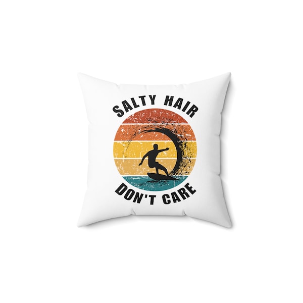 Salty Hair Don't Care Cushion - Coastal Decor - Beach Vibes - Trendy Home Accent - Surfer Cushion - Sea Lover's Gift - Ocean-Inspired Pillow