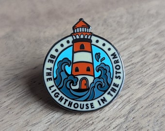 Be the lighthouse in the storm - enamel pin badge