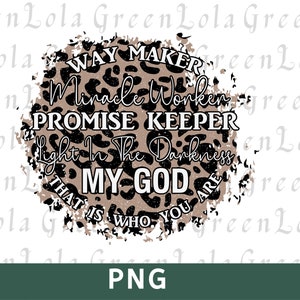 Waymaker Png, Christian Png, Religious Png, Waymaker Miracle Worker Promise Keeper Light In The Darkness My God That Is Sublimation Leopard