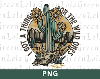 I Got A Thing For The Wild Ones Png, Wild Ones PNG, Western Country Music Retro Cowgirl PNG, Funny Snarky Quotes PNG
