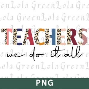 Enseignants Nous faisons tout PNG Sublimation Design Enseignants Do It All PNG Fichier Enseignement Design Enseignant Appréciation Png