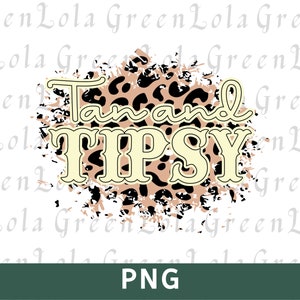 Tan and Tipsy PNG Sublimation Design
