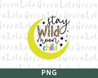 Stay Wild Moonchild PNG Sublimation Design