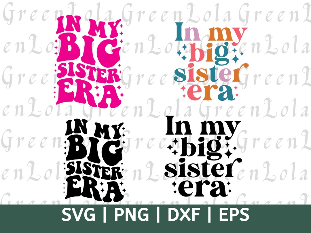 In My Big Sister Era SVG PNG Big Sister Era SVG Png Big Sister Shirt in ...