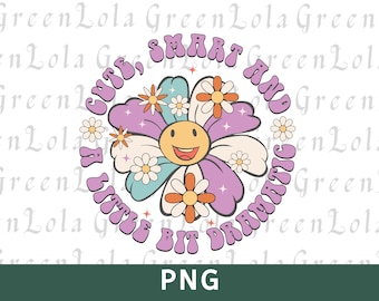 Cute Smart a Little Dramatic Png Sublimation Design Download, Groovy Toddler Shirt Png Flower Png, Retro png, Girl Toddler designs download