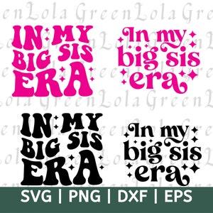 In My Big Sis Ära SVG PNG Big Sister Ära SVG Png Big Sister Shirt svg Kleinkind Shirt svg Trendy Kid sv Big Sis svg Png Eps Dxf