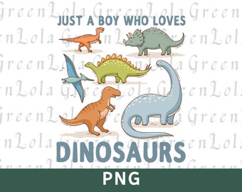 Just A Boy Who Loves Dinosaurs Png, Toddler Boy Png Shirt Design, Kid Png Digital Download, Kid Shirt Design Download, Boy Toddler Shirt Png
