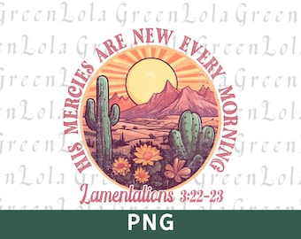 His Mercies Are New Every Morning PNG, Christian Png, Faith Png, Jesus Png, Christian Quotes Png, Religious Png, Bible Verse Png,Sublimation