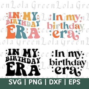 In My Birthday Era SVG PNG Compleanno Regina Svg, Compleanno Principessa Svg, Festa di compleanno Svg, Ragazza di compleanno ondulata Svg, Camicia di compleanno Svg Png Dxf