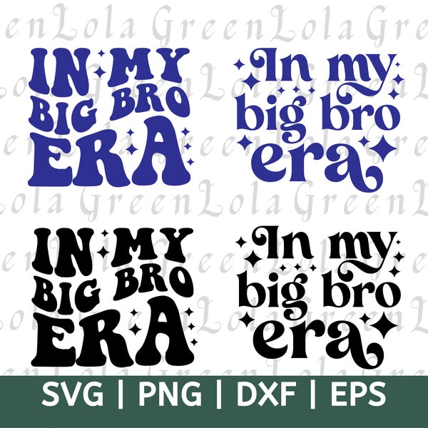 In My Big Bro Era SVG PNG Big Brother Era SVG Png Big Brother Shirt Svg Toddler Shirt Svg Trendy Kid Svg Big Bro Svg Png Eps Dxf