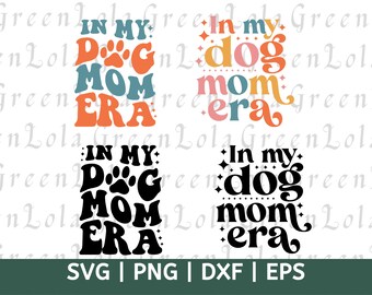 In My Dog Mom Era Svg Png, Dog Mom Era Svg, Funny Mom Shirt Svg, Dog ...
