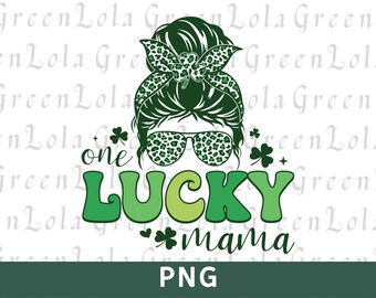 Lucky Mama Png, Mama St. Patrick's Day Png, One Lucky Mama Png, Lucky Png, Lucky Charm Png, St Patricks day sublimation,Mama Sublimation Png