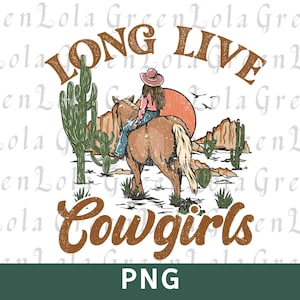 Long Live Cowgirls Png, Western Png, Country Png, Boho Png, Cowgirl Png, Western Png, Retro Png for Shirt, Cowgirl Png