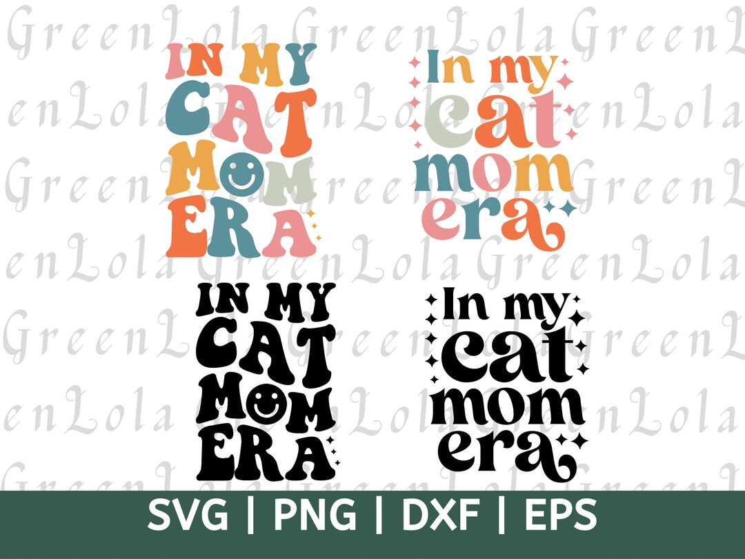 In My Cat Mom Era Svg Png Cat Mom Svg Cat Mama Svg Cat Mom - Etsy