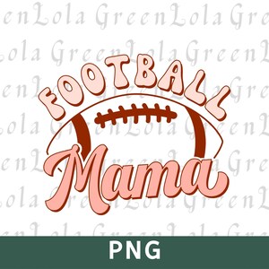 Football Mama Png Sublimation Design, Football Mom Png,  Football Clipart Png, American Football Png, Football Design Png