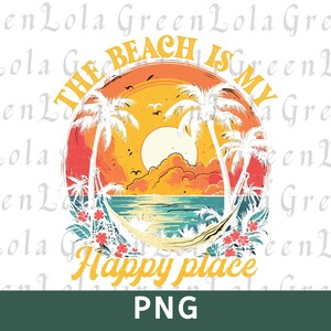The Beach Is My Happy Place Png, Beach Life Png, Summer Png, Beach Png Sublimation Design, Cruise Png, Summer Vibes Png, Beachy Vibes Png