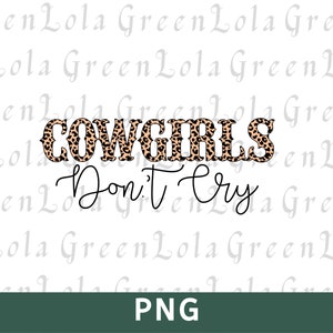 May include: Cowgirls Don't Cry text with a leopard print design. The text is in a bold, western-style font.