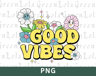 Good Vibes PNG, Retro Shirt Png Design, Positive Quote Png, Motivational Png, Inspirational Png, Smiley Png, Trendy Sublimation File