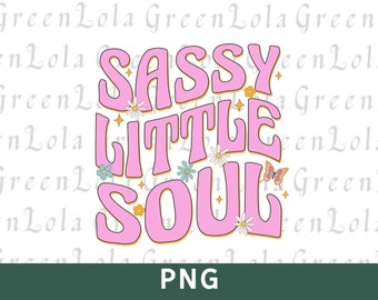 Sassy Little Soul Png, Little Soul Sublimation PNG, Sublimación para niños, Diseños PNG para niñas, Sublimación para niñas pequeñas, Archivos Png para niños pequeños sassy