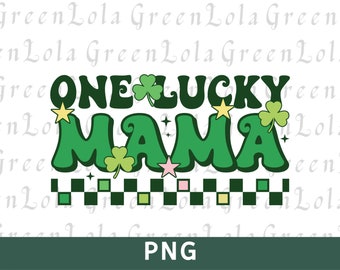 One Lucky Mama Png, Mama St. Patrick's Day Png, Lucky Mama Png, Lucky Png, Lucky Charm Png, St Patricks day sublimation,Mama Sublimation Png