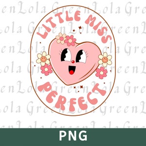 Little Miss Perfect Png Sublimation Newborn Girl Png Design Kid Sublimation Designs Png Toddler Png Baby Png Sublimation Design