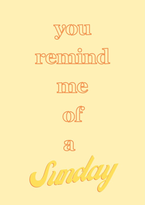 You Remind Me Of A Sunday Meaning