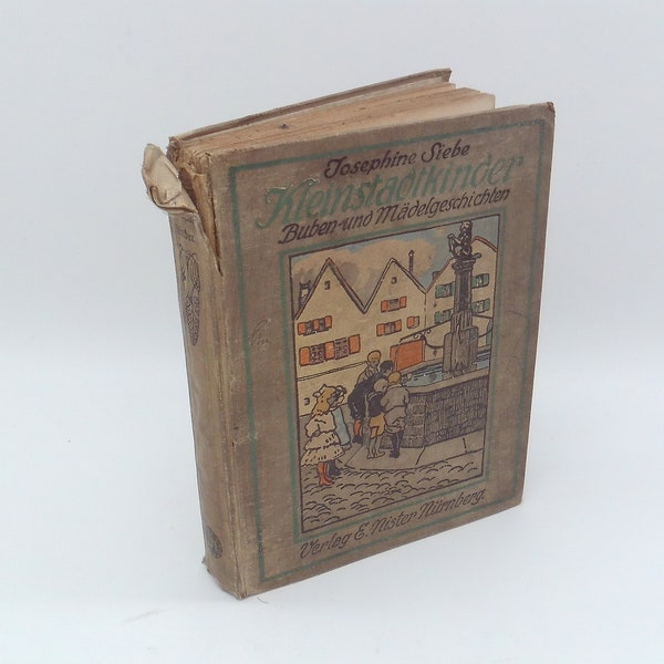 Vintage Kinderbuch: Kleinstadtkinder - Buben und Mädelgeschichten - Josephine Siebe - Nürnberger Jugendbücher