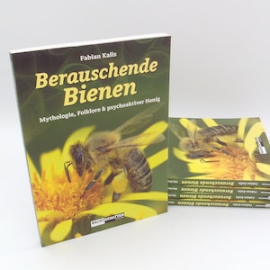 Intoxicating Bees: Mythology, Folklore & Psychoactive Honey - Fabian Kalis - With dedication on request - Nachtschatten Verlag
