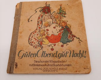 Good evening, good night | Lullabies | Antique book | with colored pictures by Ruthild Busch-Schumann | Publisher Jos. Scholz Mainz Wiesbaden