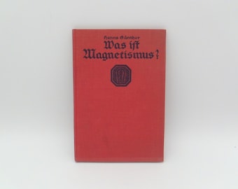 Antique book (1927): What is magnestism - Hanns Günther - Natural science - Chemistry - Cosmos Handbook for nature lovers
