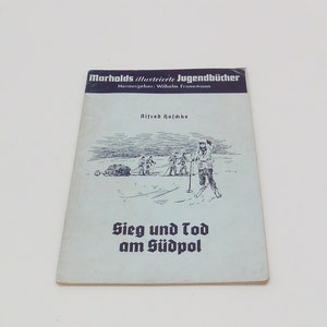 Libro/folleto juvenil vintage: Victoria y muerte en el Polo Sur - Alfred Hoschke - Alemán - ilustrado con imágenes de Konrad Diesel