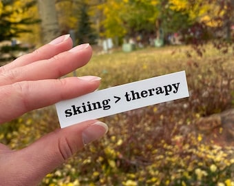 Skiing is better than therapy, Snowboarding or skiing vinyl sticker, Waterproof Laptop or Water bottle decal