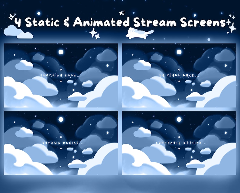 May include: Four static and animated stream screens with a night sky theme. Each screen features a dark blue background with white clouds, stars, and the text: "starting soon," "be right back," "stream ending," and "currently offline."