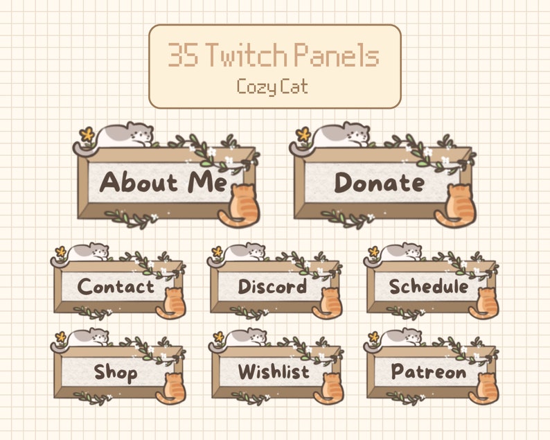 May include: Nine brown rectangular Twitch panels with white text and a cartoon cat on each panel. The panels are labelled "About Me", "Donate", "Contact", "Discord", "Schedule", "Shop", "Wishlist", "Patreon".