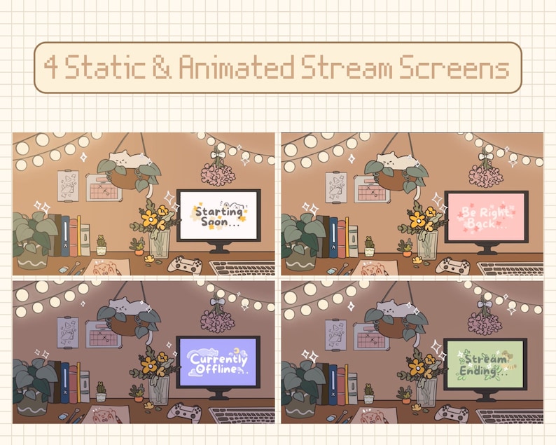 May include: Four animated stream screens with a light brown background. The screens feature a cat in a hanging plant, a desk with books, a potted plant, a computer monitor, and a controller. The text on the screens reads "Starting Soon...", "Be Right Back...", "Currently Offline", and "Stream Ending..."