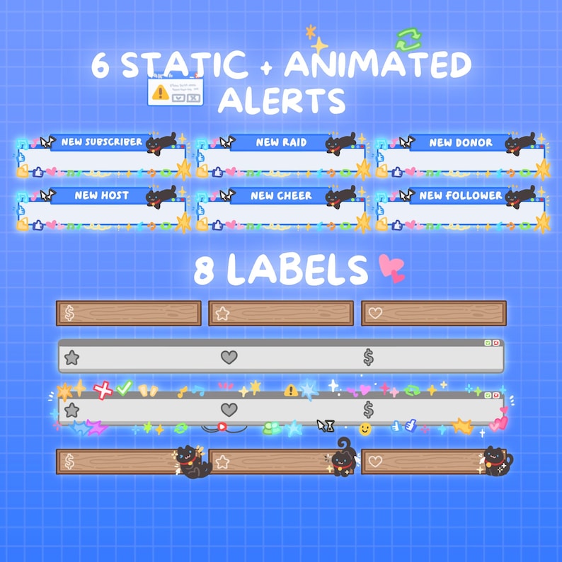 May include: Digital graphics for streaming, featuring animated alerts and labels. The design includes text such as "6 Static + Animated Alerts" and "8 Labels." The alerts have a blue background with a black cat and text like "New Subscriber." The labels have icons.