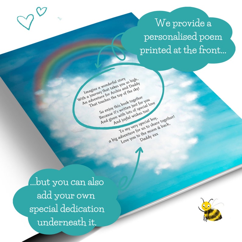 May include: A personalized children's book with a rainbow illustration against a blue sky background. The book features a poem and space for a special dedication. A cartoon bee is in the corner.