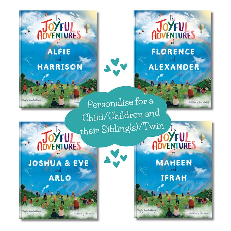 May include: Four children's books with the title "The Joyful Adventures of" and personalized names: Alfie and Harrison, Florence and Alexander, Joshua & Eve and Arlo, and Maheen and Ifrah. The books have a blue sky background with a rainbow.