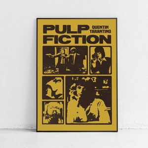 May include: A yellow poster with black text that reads "PULP FICTION" and "QUENTIN TARANTINO". The poster features a collage of black and white images of characters from the movie.
